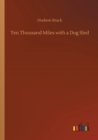 Ten Thousand Miles with a Dog Sled - Book