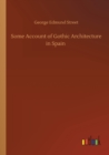 Some Account of Gothic Architecture in Spain - Book