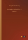In Darkest Africa, Vol. 1 : Volume 1 - Book