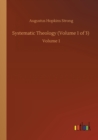 Systematic Theology (Volume 1 of 3) : Volume 1 - Book