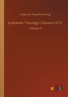 Systematic Theology (Volume 3 of 3) : Volume 3 - Book
