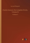 Charles Sumner; His Complete Works, Volume III : Volume 3 - Book