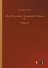 Life of Napoleon Bonaparte, Volume III : Volume 3 - Book