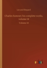 Charles Sumner; his complete works, volume 14 : Volume 14 - Book