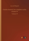 Charles Sumner; his complete works, volume 19 : Volume 19 - Book