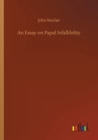 An Essay on Papal Infallibility - Book