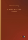 In Wildest Africa Vol 2 : Volume 2 - Book