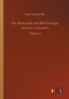 On Molecular and Microscopic Science, Volume 1 : Volume 1 - Book