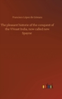 The pleasant historie of the conquest of the VVeast India, now called new Spayne - Book
