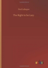 The Right to be Lazy - Book