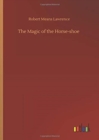 The Magic of the Horse-shoe - Book