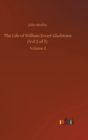 The Life of William Ewart Gladstone (Vol 2 of 3) : Volume 2 - Book