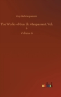 The Works of Guy de Maupassant, Vol. 6 : Volume 6 - Book