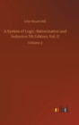 A System of Logic : Ratiocinative and Inductive 7th Edition, Vol. II: Volume 2 - Book