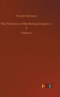 The Provinces of the Roman Empire, v. 2. : Volume 2 - Book