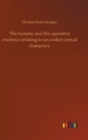 The Genetic and the operative evidence relating to secondary sexual characters - Book