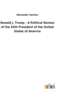 Donald J. Trump - A Political Review of the 45th President of the United States of America - Book