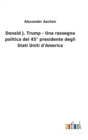 Donald J. Trump - Una rassegna politica del 45° presidente degli Stati Uniti d'America - Book