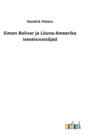 Simon Bolivar ja Louna-Ameerika iseseisvussojad - Book