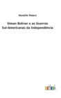 Simon Bolivar e as Guerras Sul-Americanas da Independencia - Book