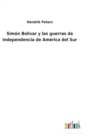 Simon Bolivar y las guerras de independencia de America del Sur - Book