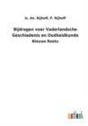 Bijdragen voor Vaderlandsche Geschiedenis en Oudheidkunde : Nieuwe Reeks - Book