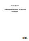 Le Mariage Chretien et le Code Napoleon - Book