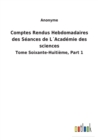 Comptes Rendus Hebdomadaires des Seances de LAcademie des sciences : Tome Soixante-Huitieme, Part 1 - Book