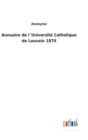 Annuaire de lUniversite Catholique de Louvain 1870 - Book