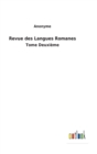 Revue des Langues Romanes : Tome Deuxi&#65533; - Book
