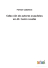 Coleccion de autores espanoles : Vol.20. Cuatro novelas - Book