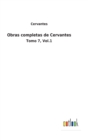 Obras completas de Cervantes : Tomo 7, Vol.1 - Book