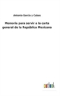 Memoria para servir a la carta general de la Republica Mexicana - Book