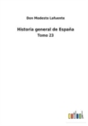Historia general de Espana : Tomo 23 - Book