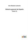 Historia general de Espana : Tomo 21 - Book