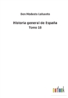 Historia general de Espana : Tomo 18 - Book