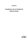 Fundacion de la Ciudad de Buenos-Aires - Book