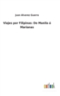 Viajes por Filipinas : De Manila a Marianas - Book