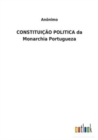 CONSTITUICAO POLITICA da Monarchia Portugueza - Book