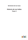 Historia de Las Indias : Tomo 3 - Book