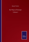 By-Ways of Europe : Volume I - Book