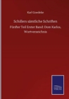 Schillers samtliche Schriften : Funfter Teil Erster Band: Dom Karlos, Wortverzeichnis - Book