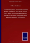 A Dictionary and Concordance of the Names of Persons and Places, and of some of the more remarkable Terms, which occur in the Scriptures of the Old and the New Testaments - Book