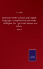 Dictionary of the German and English languages : Compiled from the works of Hilpert, Flu&#776;gel, Grieb, Heyse, and others: Part II - Book