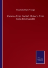 Cameos from English History, from Rollo to Edward II. - Book
