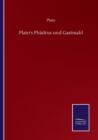 Plato's Phadrus und Gastmahl - Book