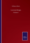 Lucrezia Borgia : Volume I - Book