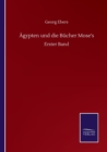 AEgypten und die Bucher Mose's : Erster Band - Book