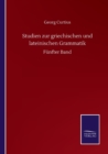 Studien zur griechischen und lateinischen Grammatik : Funfter Band - Book