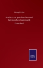 Studien zur griechischen und lateinischen Grammatik : Erster Band - Book